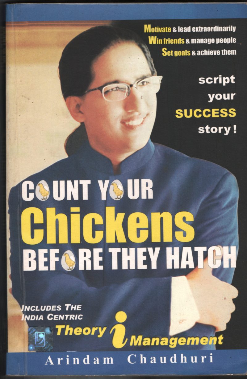 Count Your Chickens Before They Hatch BY Arindham Chaudhuri