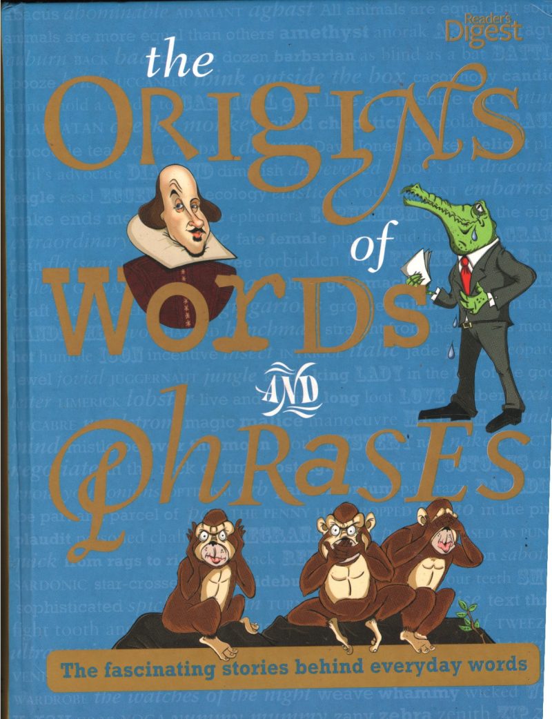 The Origins of Words And Phrases BY Readers Digest