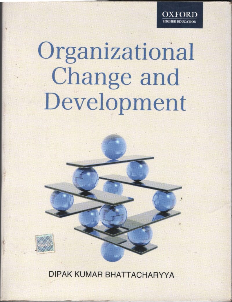 Organizational Changes and Development BY Dipak kumar Battarcharya