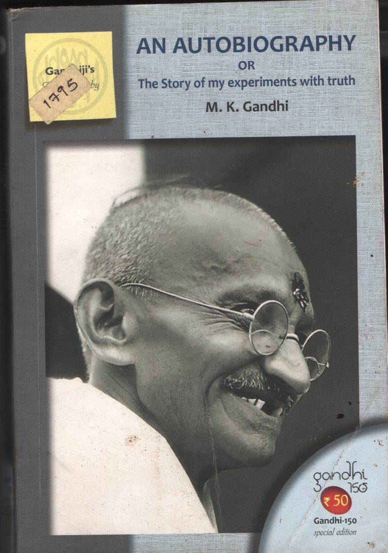 The Story Of My Experiments With Truth- Auto Biography - M.K.Gandhi BY M.K.Gandhi