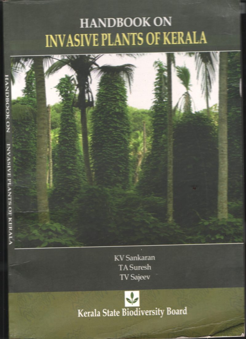 Hand Book- Invasive Plants of Kerala BY K.V.Shankaran- T.A.Suresh