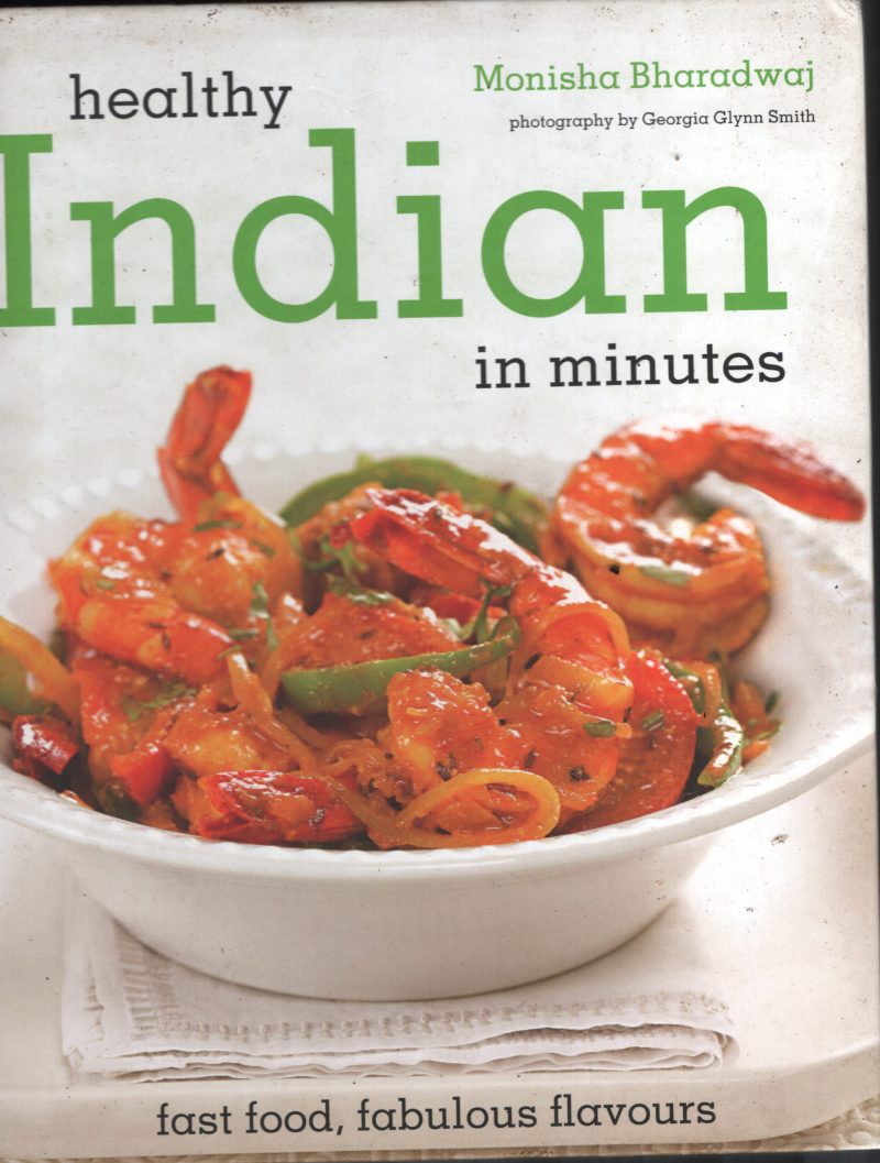 Healthy Indian In Miniutes BY Monisha Bharadwaj