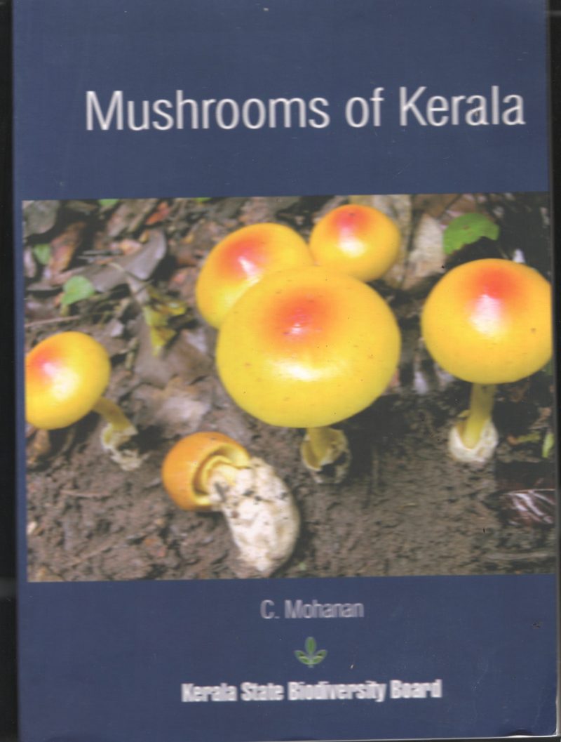 Mushrooms Of Kerala BY C Mohanan
