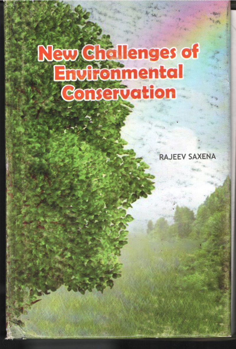 New Challenges of Environmental Conservation BY Rajeev Saxena