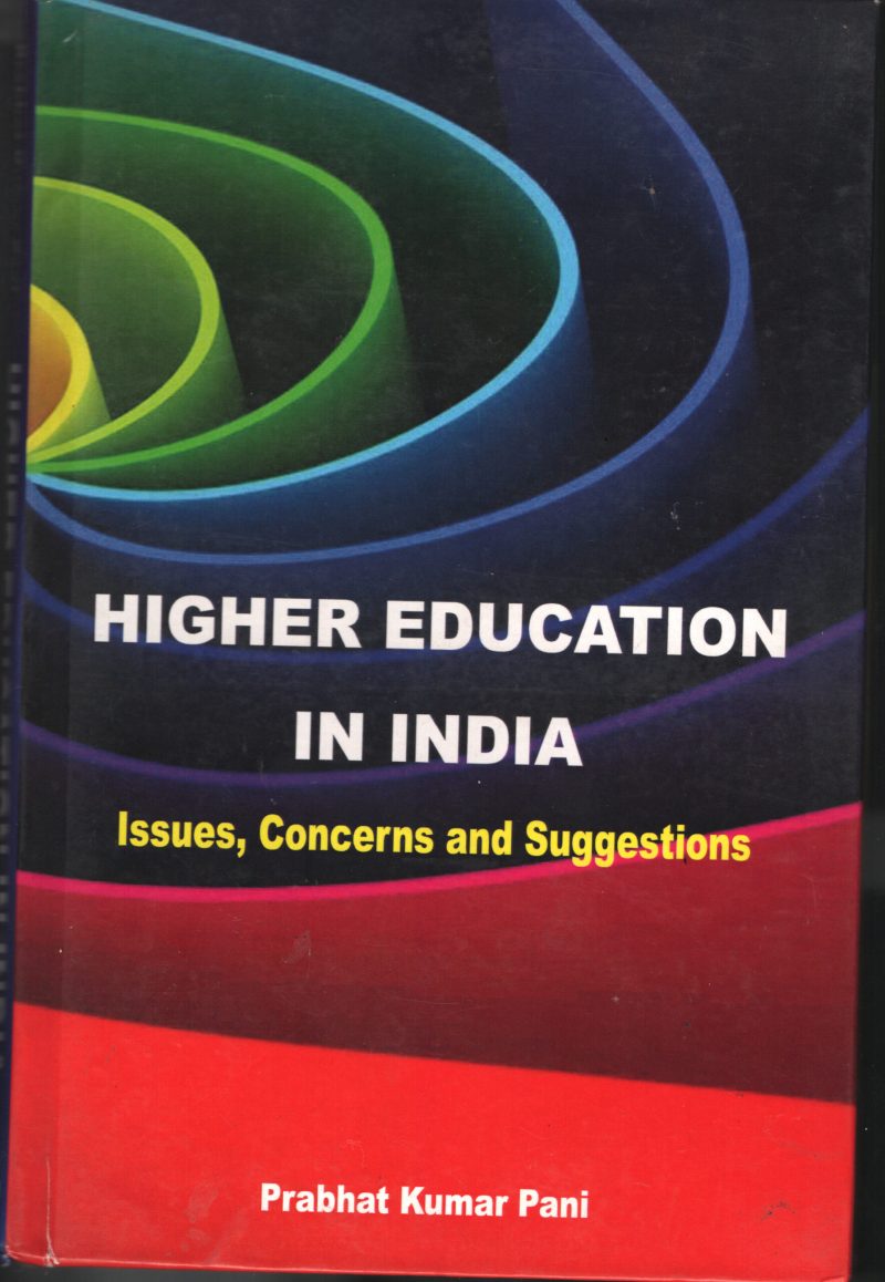 Higher Education in India BY Prabhat Kumar Pani
