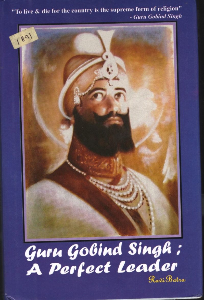 GURU GOBIND SINGH- A PERFECT LEADER BY RAVI BATHRA