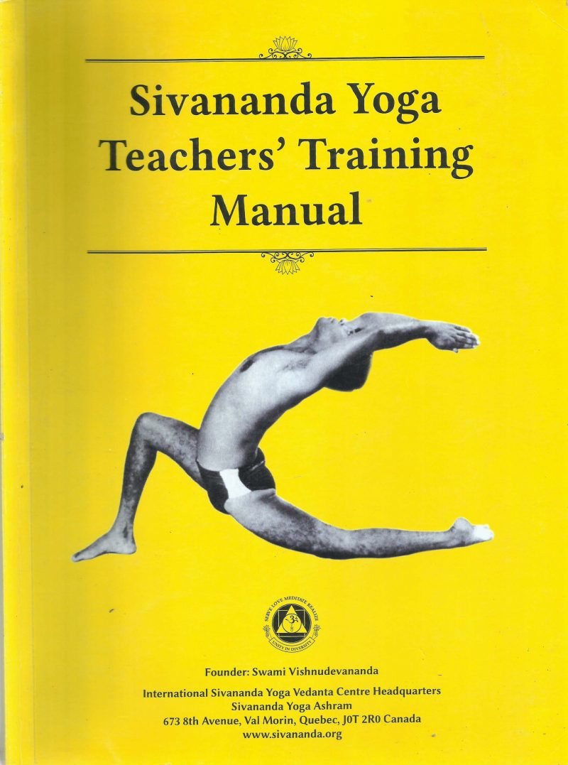 SIVANANDA YOGA- TEACHERS TRAINING MANNUAL by SWAMI VISHNU DEVANANDA