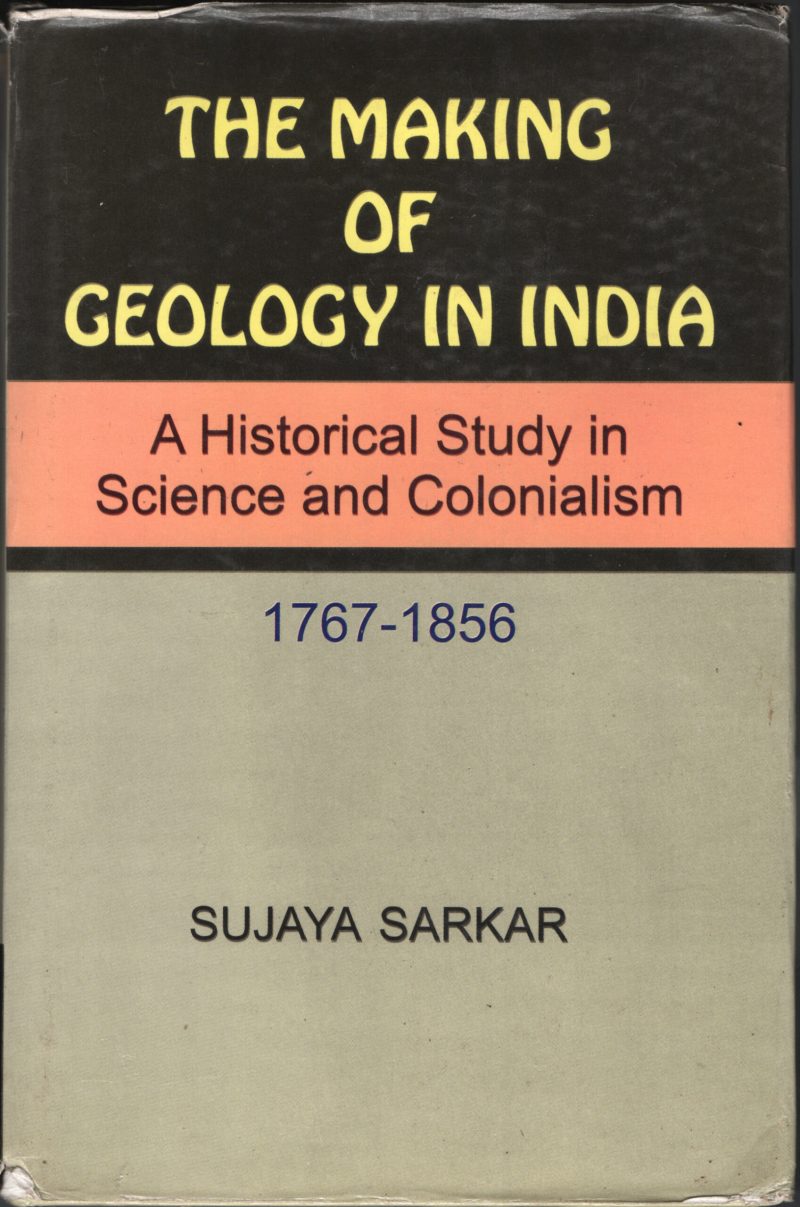 The Making of Geology In India BY Sujaya Sarkar