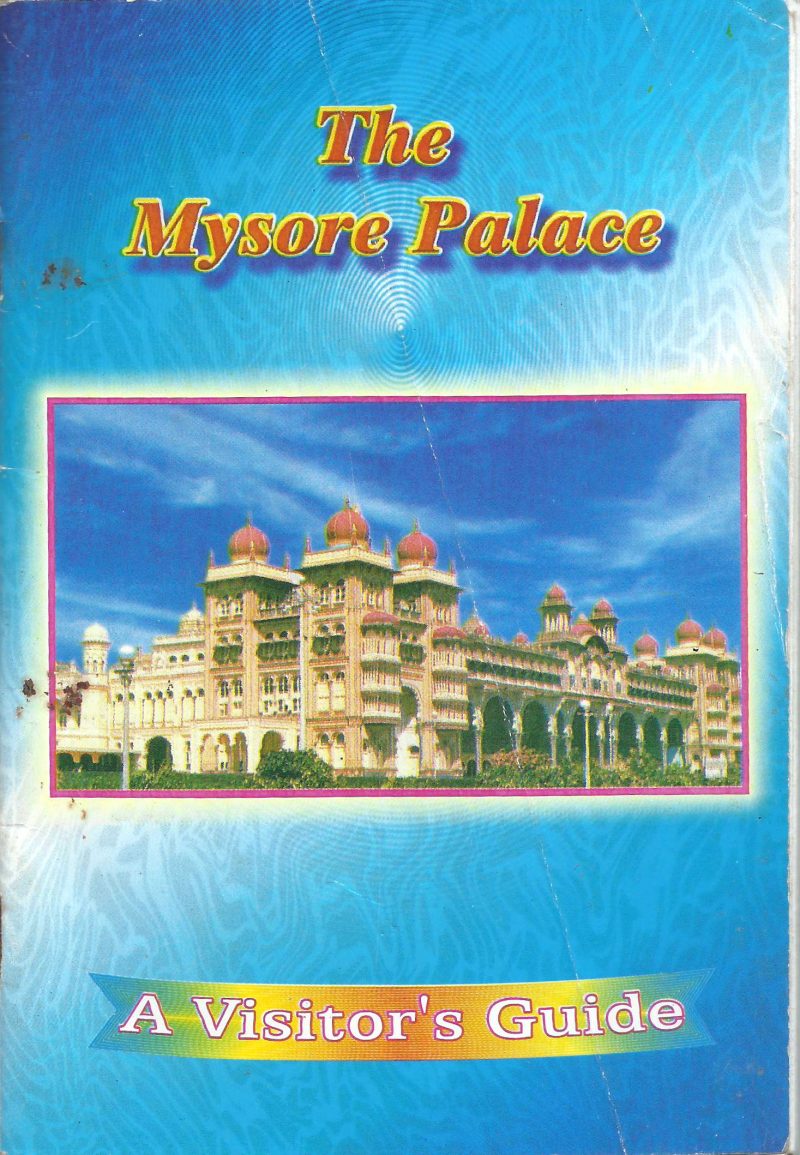 THE MYSORE PALACE- VISTORS GUIDE by SELVA KUMAR