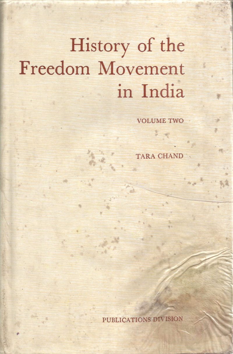 THE HISTORY OF FREEDOM MOVEMENT OF INDIA- VOL-II by TARA CHAND