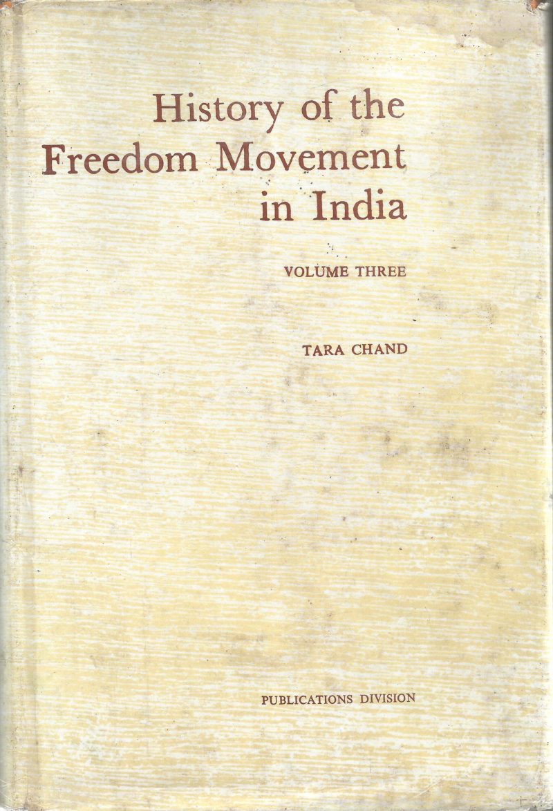 HISTORY OF FREEDOM MOVEMENT OF INDIA- VOL-III by TARA CHAND