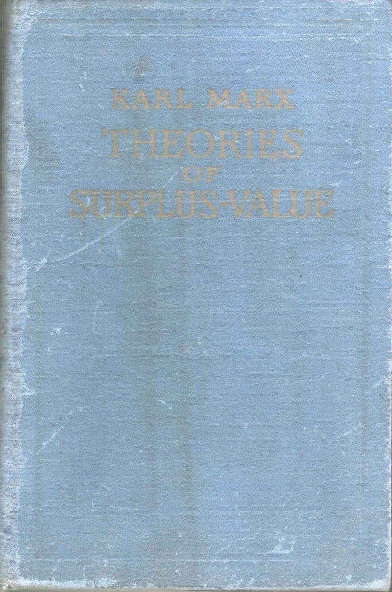 THEORIES OF SURPLUS VALUES by KARL MARX