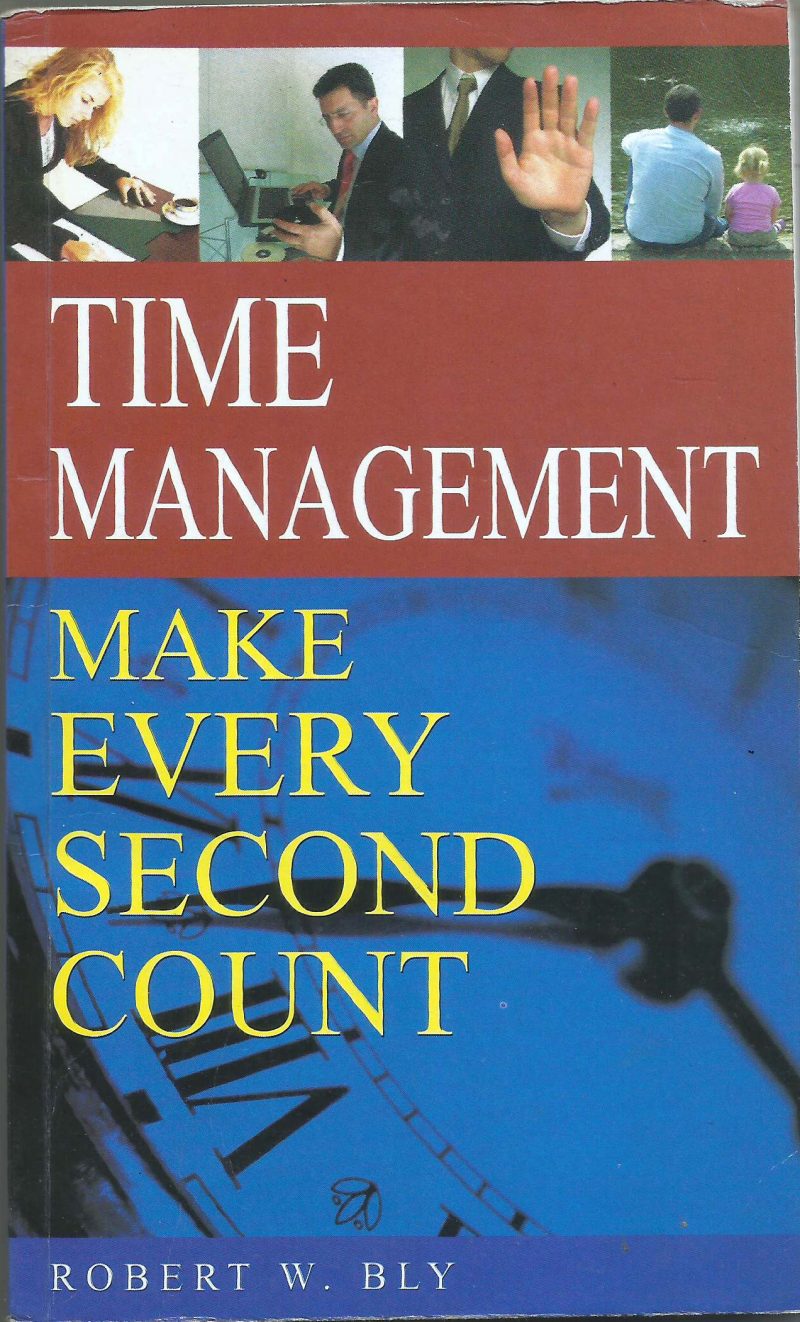 MAKE EVERY SECONDS COUNT by ROBERT W BLY