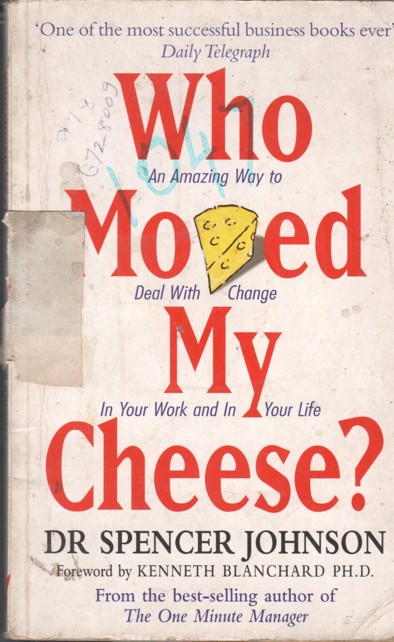 WHO MOVED MY CHEESE BY DR SPENCER JOHNSON