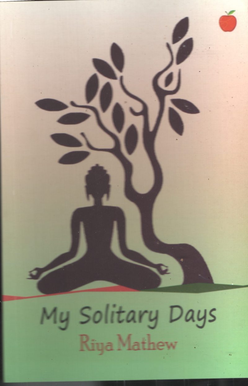 My Solitary Days BY Riya Mathew
