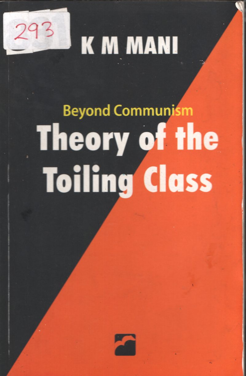 Theory Of The Toiling Class BY K.M. Mani