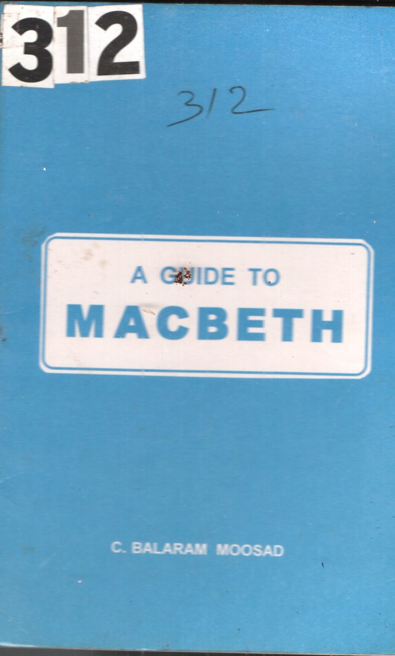 A Guide To MACBETH BY C.Balaram Moosad