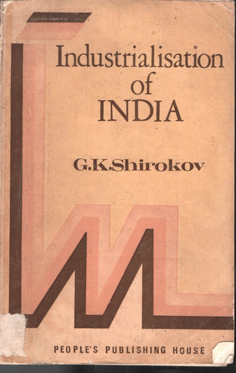 Industrialisation Of India BY G.K.Shirokov