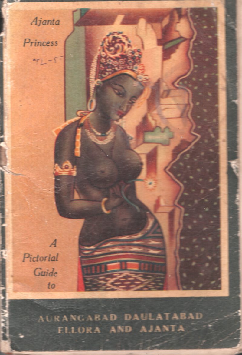 Aungabad Daulatabad Ellora and Ajanta BY Group Of Editors