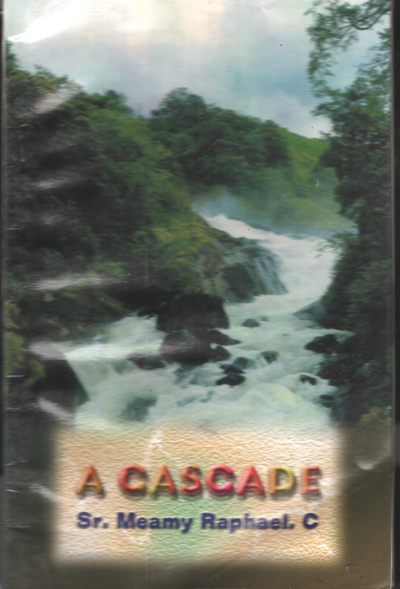 A cascade BY Sr. Meamy Raphael C
