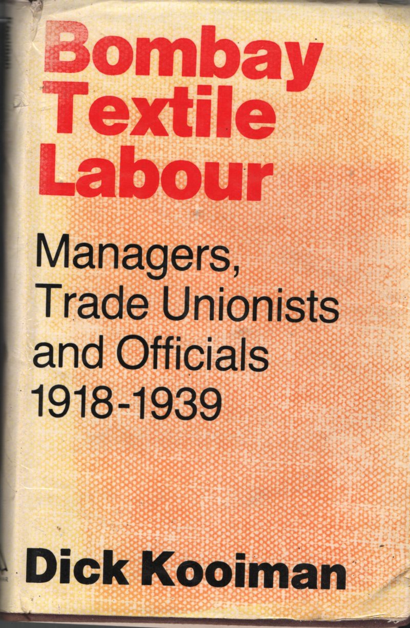 Bombay Textile Labour BY Dick Kooiman