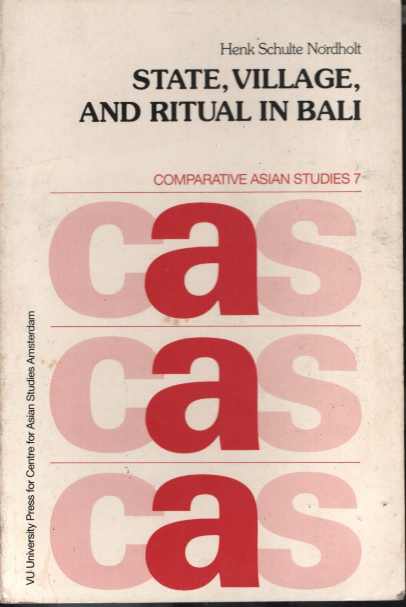 State ,Village, And Ritual InBali BY Henk Schulte Nordhpolt