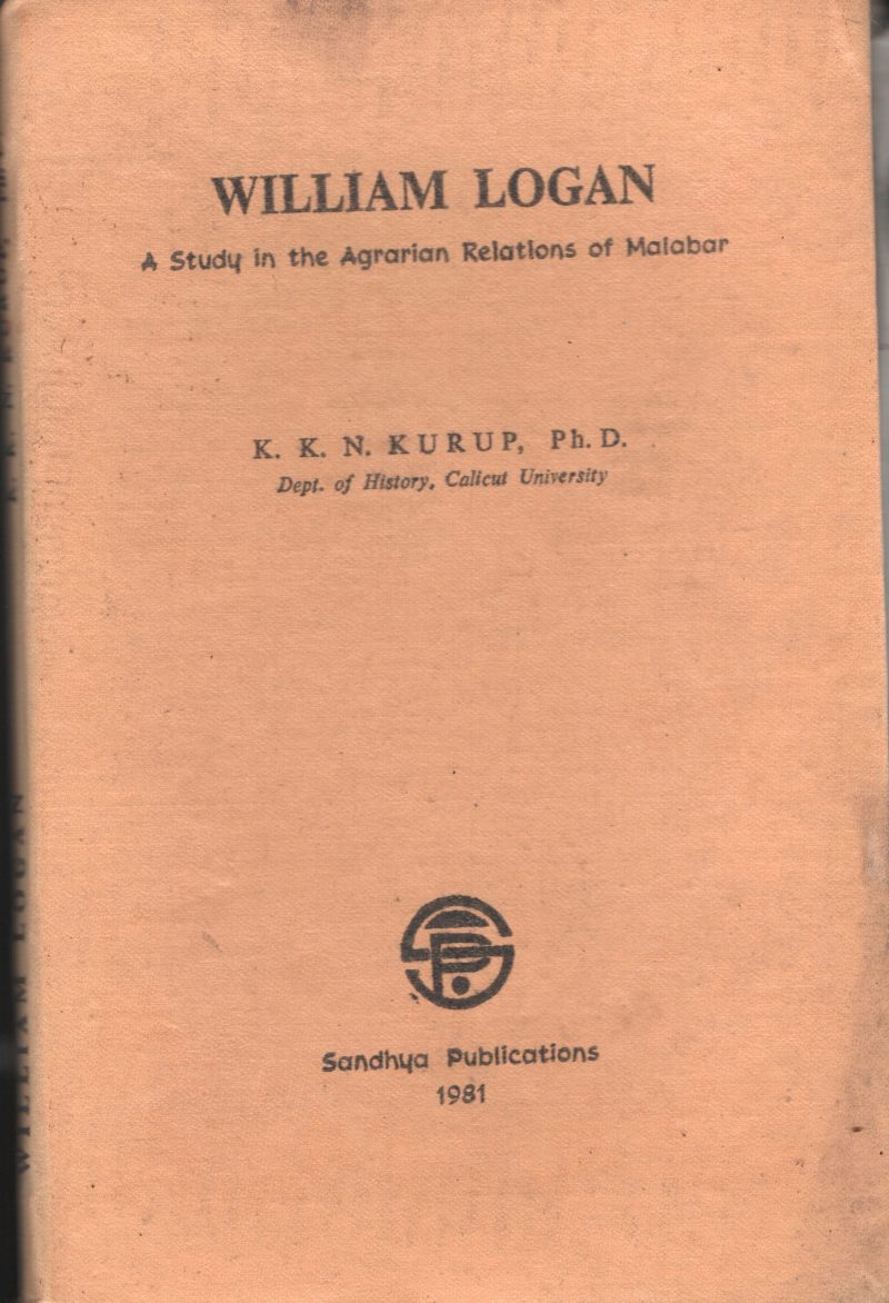 A study In The Agrarian Relations Of Malabar BY Wiiliam Logan _K K KN Kurup