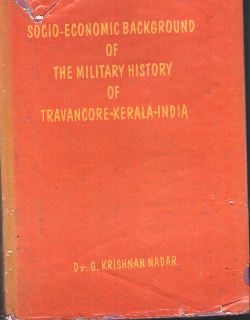 Socio- Economic Background Of The Military History Of Travancore Kerala India BY DR . G Krishnan Nadar