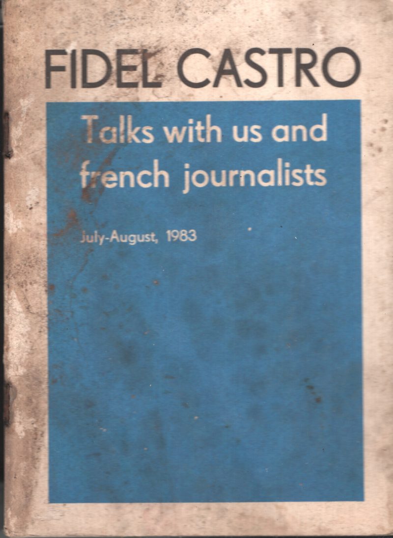 Talk with Us and French Journalists BY Fidel Castro