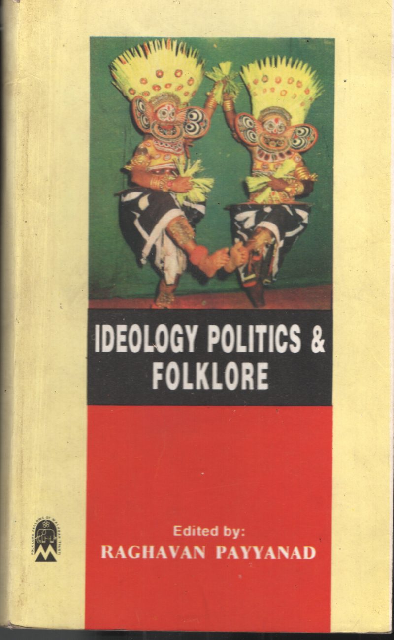 Ideology Politics &Folklore BY Raghavan Payyanad