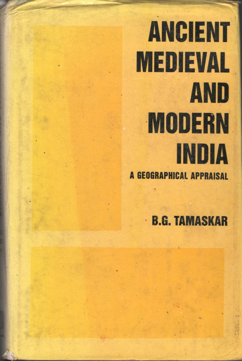 Ancient Medieval and Modern India BY B.G.Tamaskar