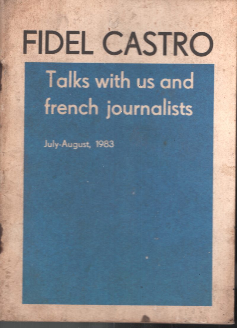 Talks with us and French Journalists BY Fidel Castro