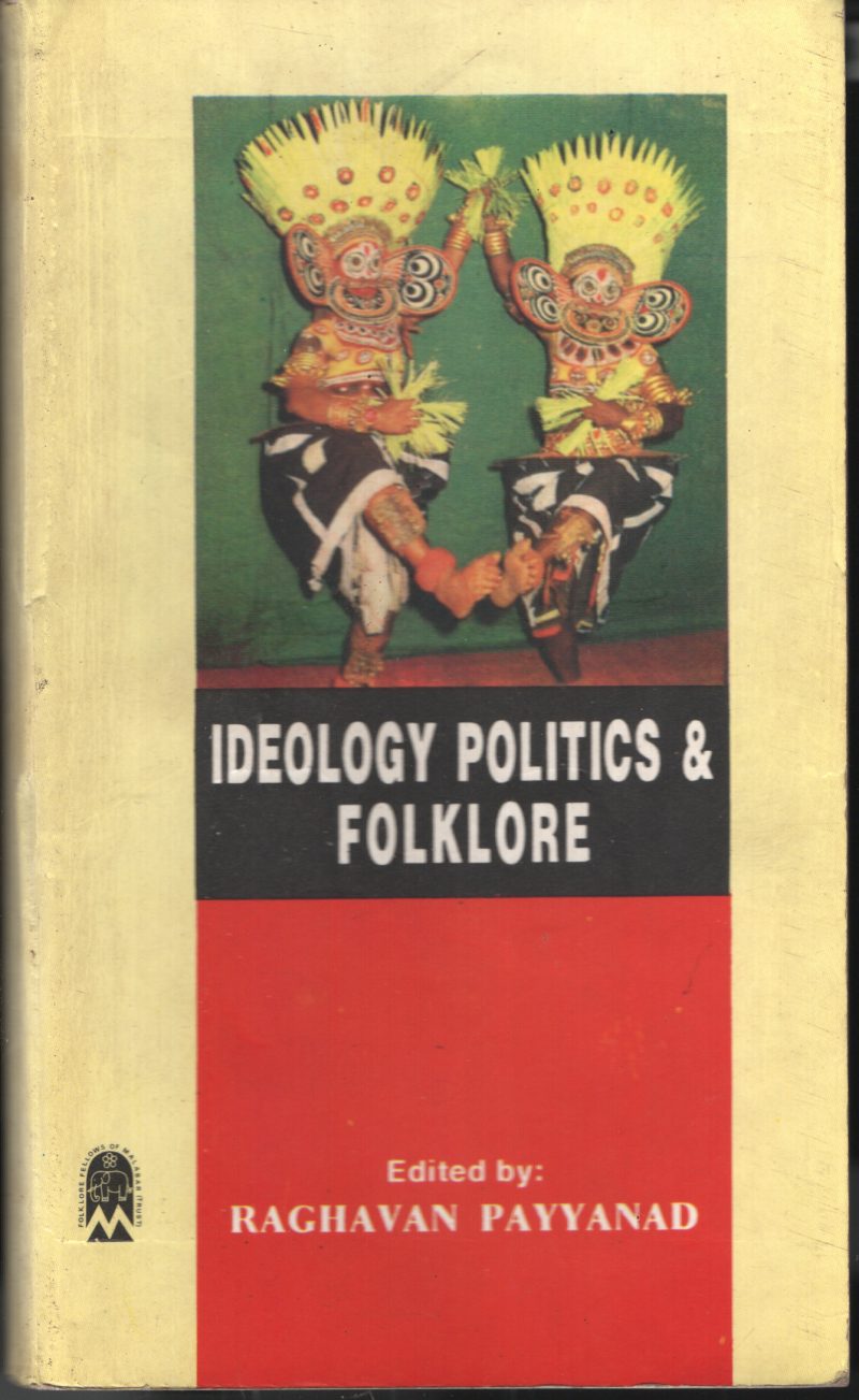 Ideology Politics &Folklore BY Raghavan Payyanad