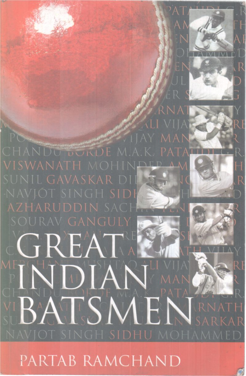 GREAT INDIAN BATSMEN BY PARTAB RAMCHAND