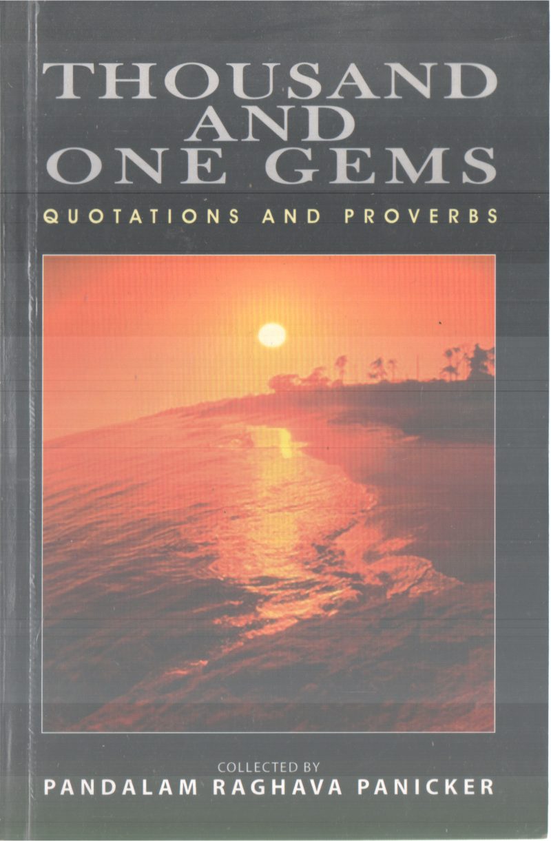THOUSAND AND ONE GEMS(QUOTATIONS AND PROVERBS) COLLECTED BY PANDALAM RAGHAVA PANICKER