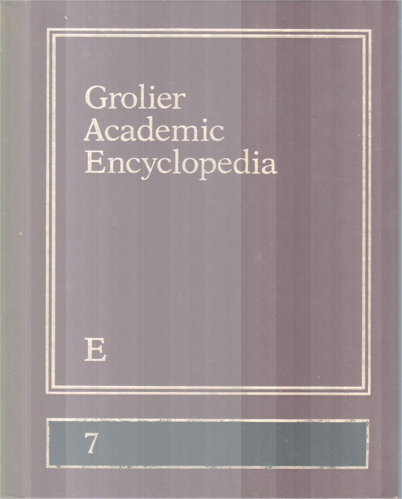 GROLIER ACADEMIC ENCYCLOPEDIA-E-7 BY GROUP OF EDITORS