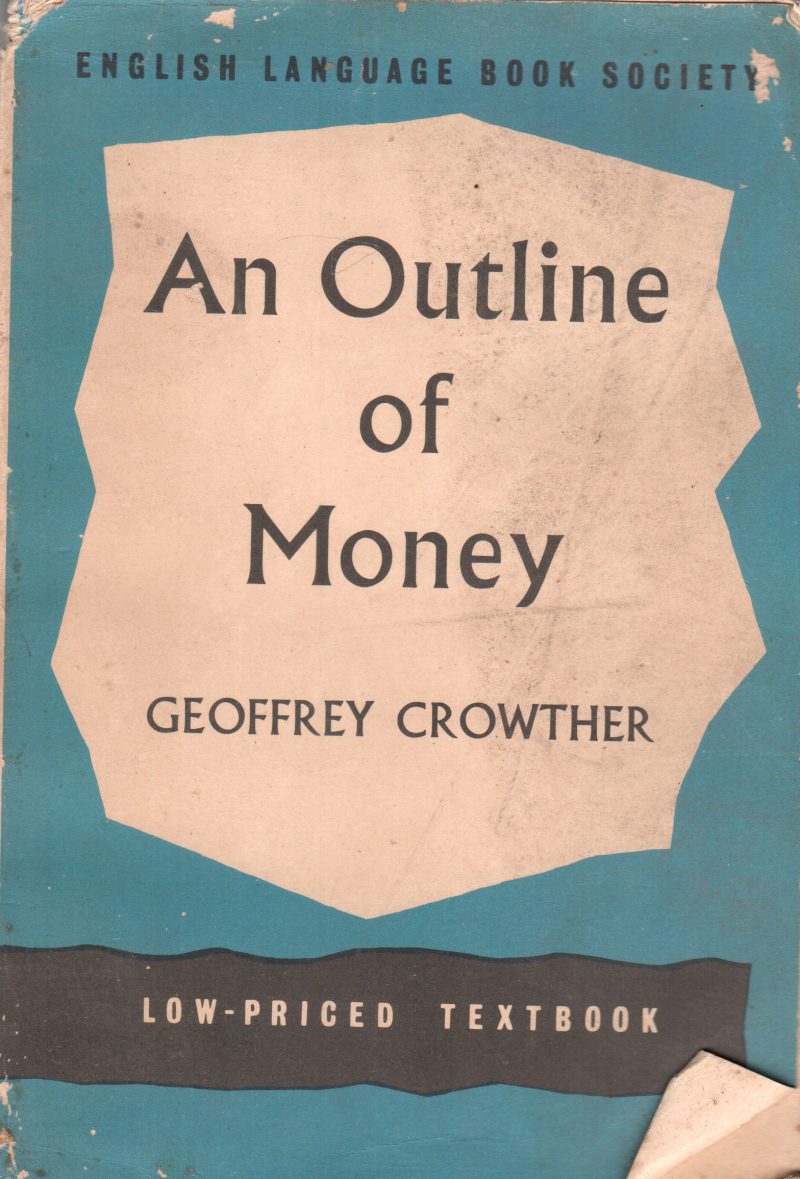 AN OUTLINE OF MONEY BY GEOFFREY CROWTHER