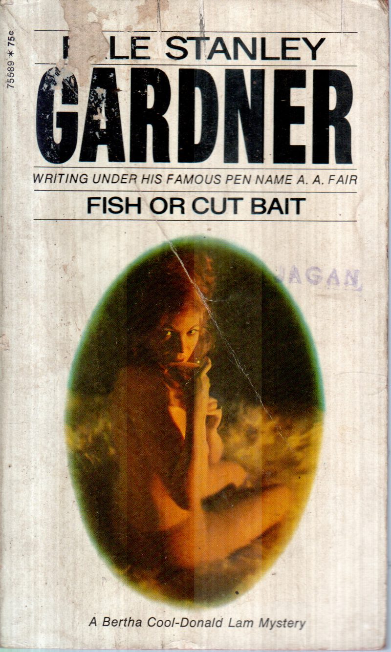 FISH OR CUT BAIT BY ERLE STANLEY GARDNER