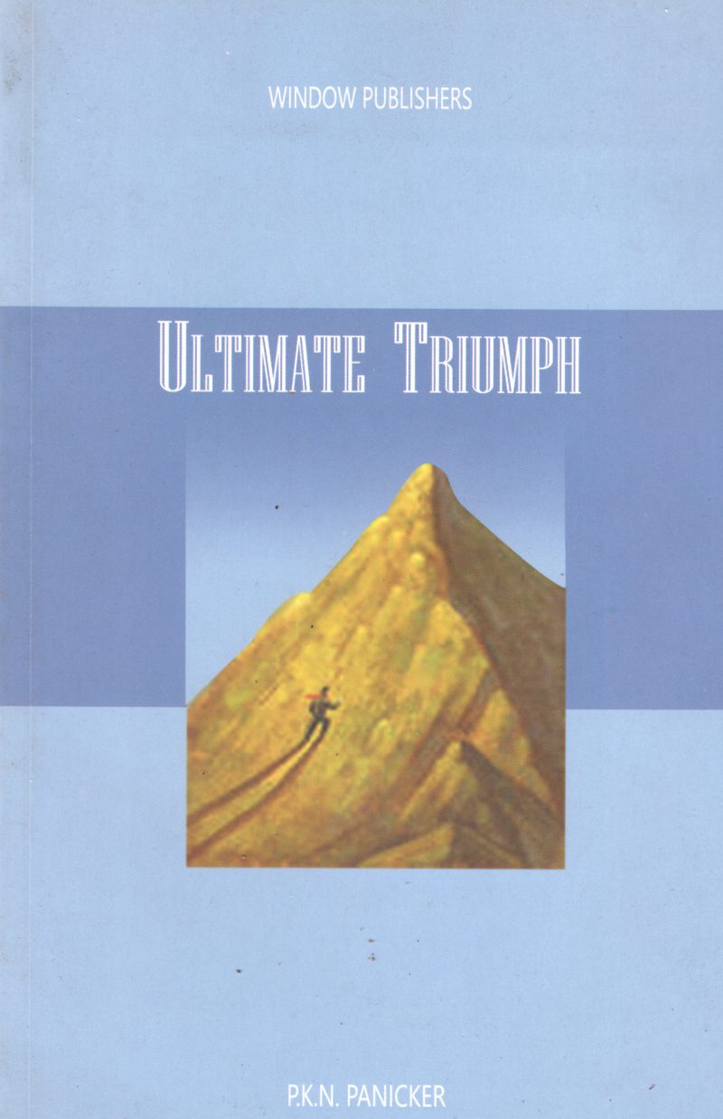 ULTIMATE TRIUMPH BY P.K.N PANICKER