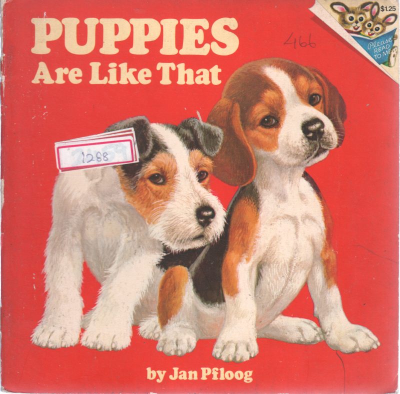 PUPPIES ARE LIKE THAT BY JAN PFLOOG