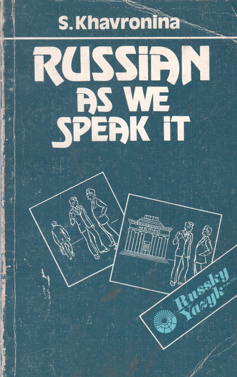 RUSSIAN AS WE SPEAK IT BY S. KHAVRONIA