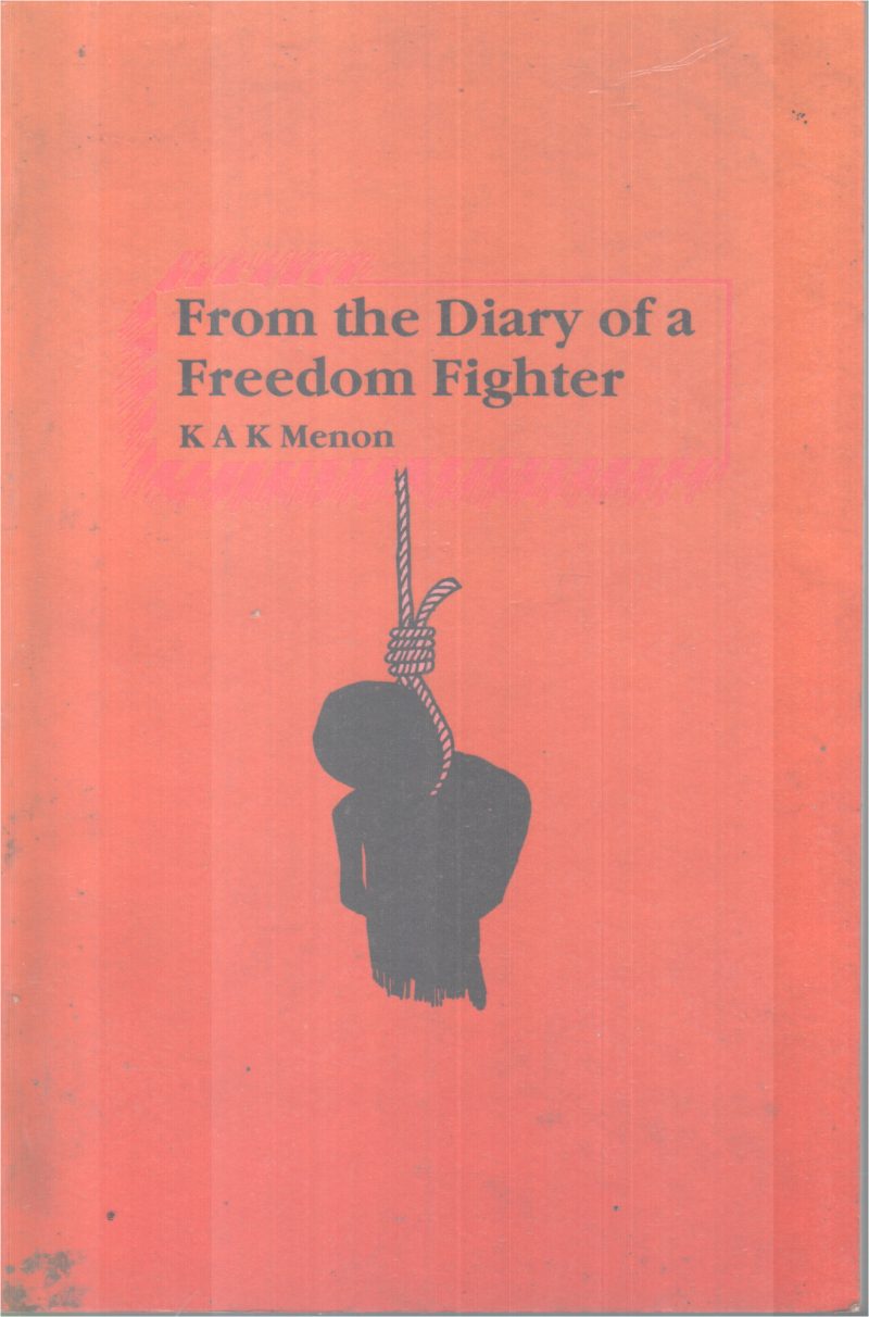 FROM THE DIARY OF FREEDOM FIGHTER BY K.A.K MENON