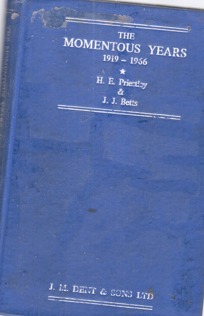 THE MOMENTOUS YEARS 1919-1966 BY H.E.PRIESTLEY PH.D.MA.M.ED