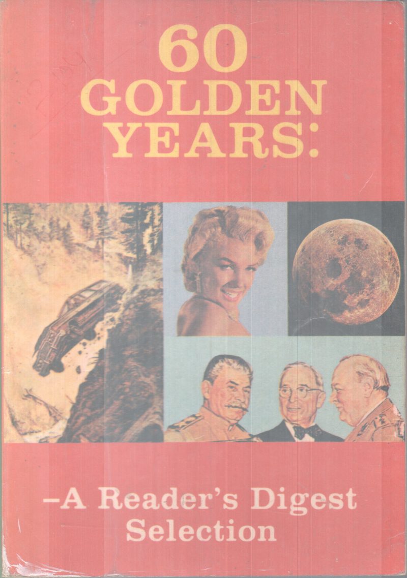 60N GOLDEN YEARS-A READERS DIGEST BY GROUP OF EDITORS