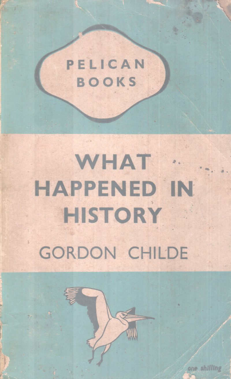 WHAT HAPPENED IN HISTORY BY GORDON CHILDE