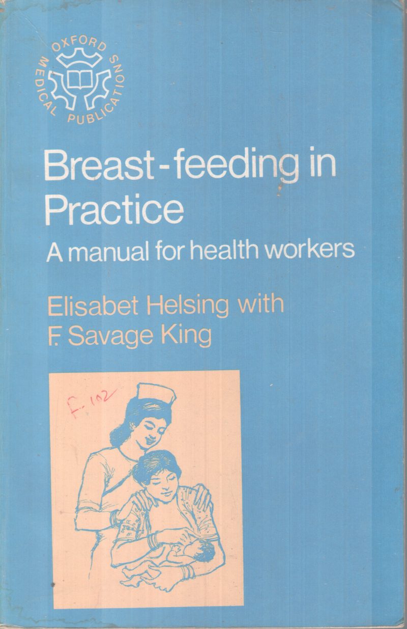 BREAST- FEEDING PRACTICE BY ELISABET HELSING & F.SAVAGE KING