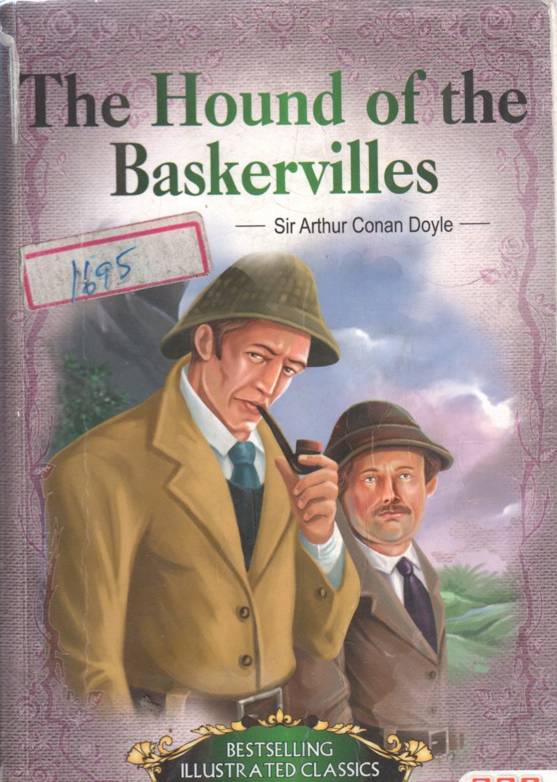 THE HOUND OF THE BASKERVILLES BY SIR ARTHUR CONAN DOYLE