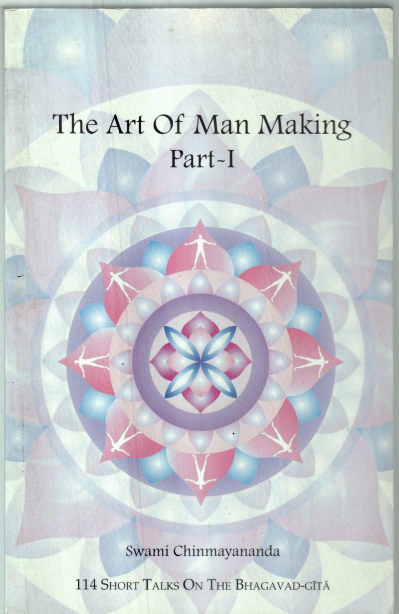 THE ART OF MAB MAKING PART -I BY SWAMI CHINMAYANANDA