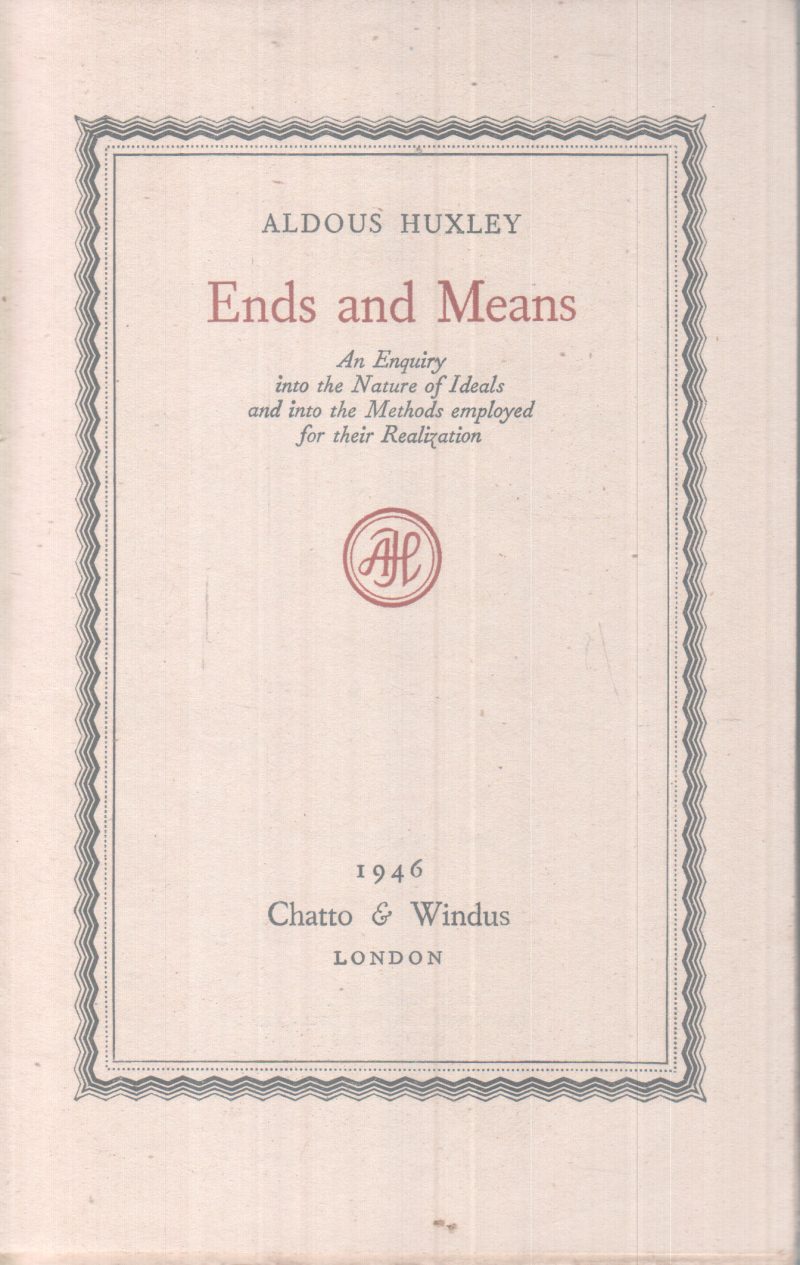 ENDS AND MEANS BY ALDOUS HUXLEY