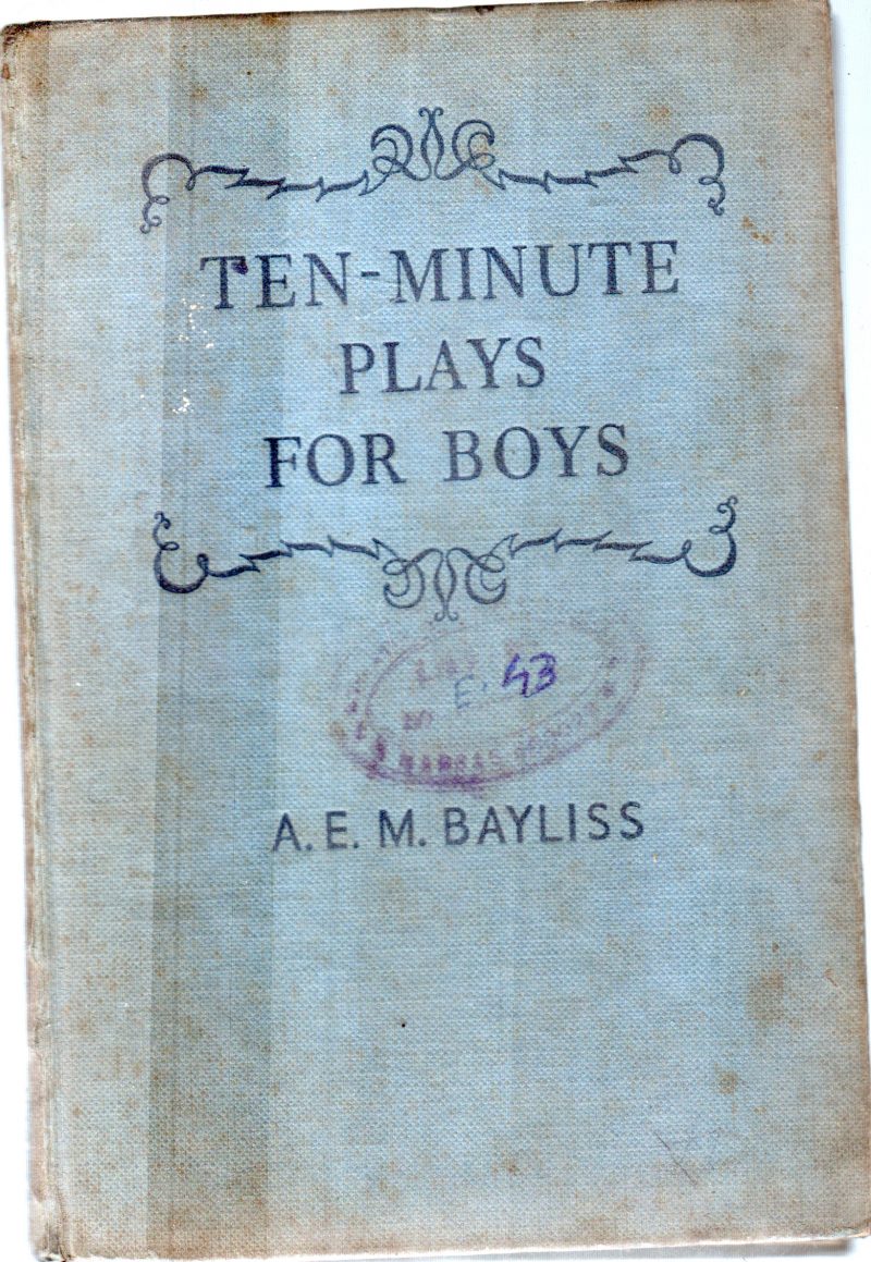TEN MINUTE PLAYS FOR BOYS BY A.E.M.BAYLISS